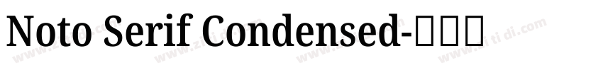 Noto Serif Condensed字体转换 Noto Serif Condensed字体转换